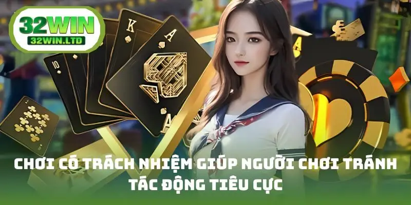 Chơi có trách nhiệm giúp người chơi tránh tác động tiêu cực