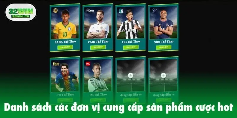 Danh sách các đơn vị cung cấp sản phẩm cược hot