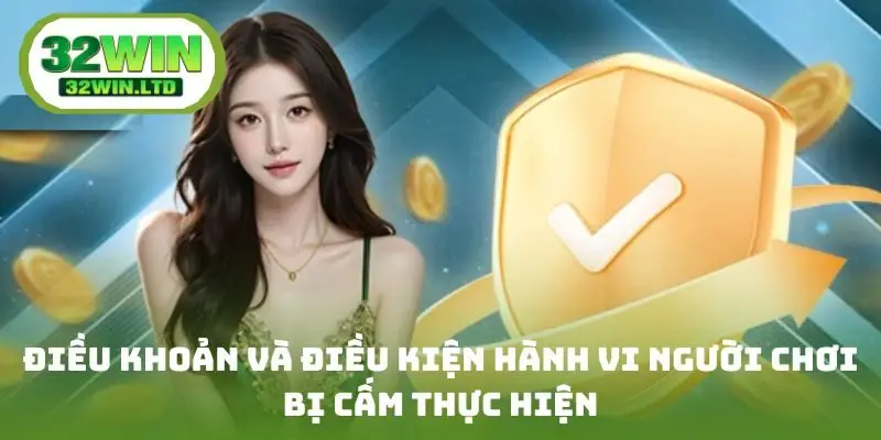 Điều khoản và điều kiện hành vi người chơi bị cấm thực hiện