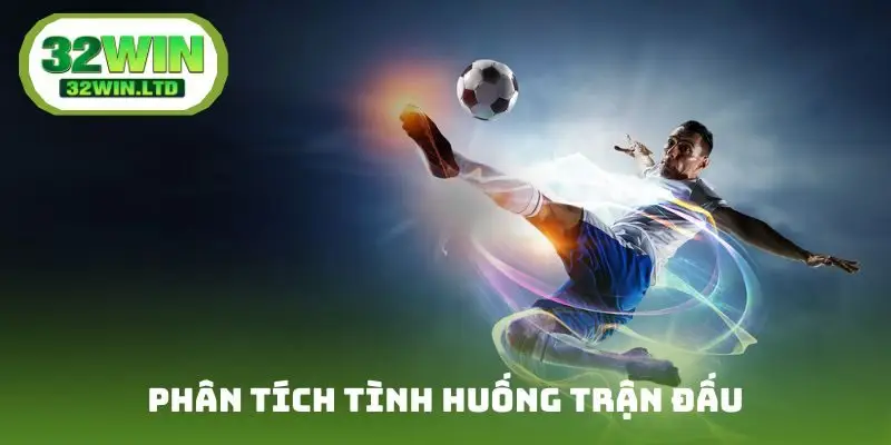 Phân tích tình huống trận đấu