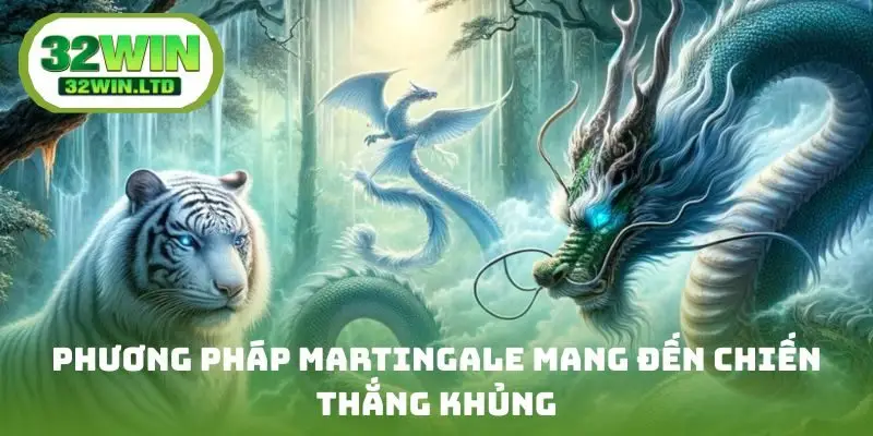 Phương pháp Martingale mang đến chiến thắng khủng