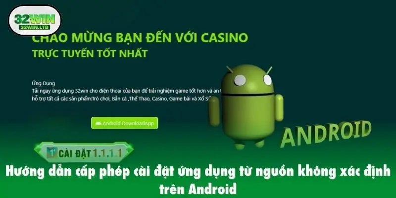 Hướng dẫn cấp phép cài đặt ứng dụng từ nguồn không xác định trên Android