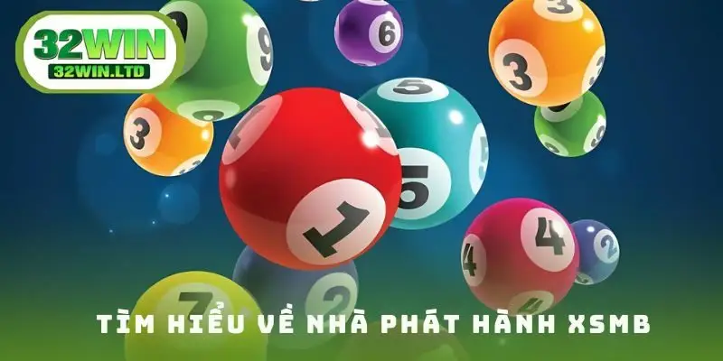 Tìm hiểu về nhà phát hành XSMB