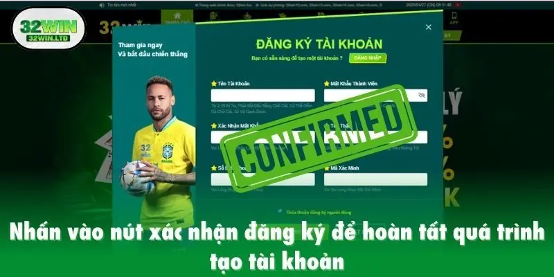 Nhấn vào nút xác nhận đăng ký để hoàn tất quá trình tạo tài khoản